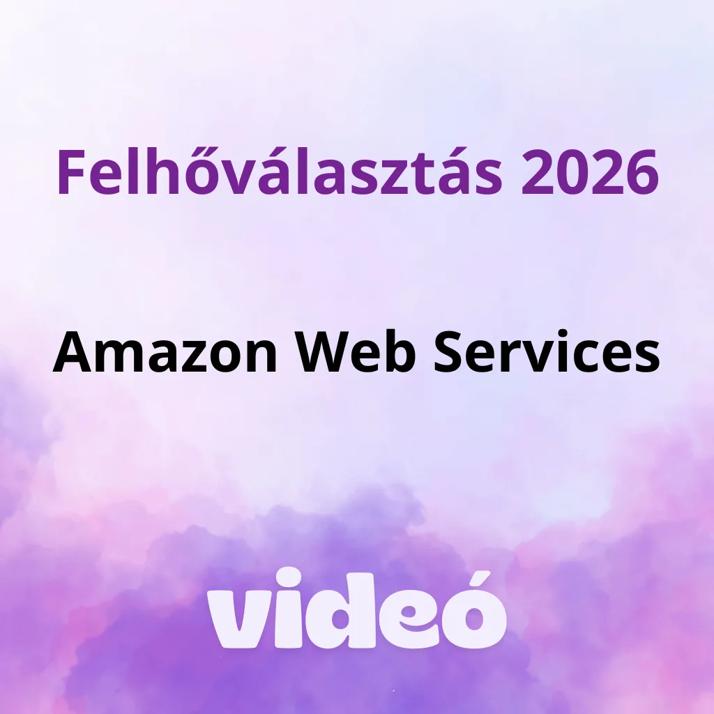 Felhőválasztás 2026 – Ha szabadságra vágysz, akkor AWS felhő